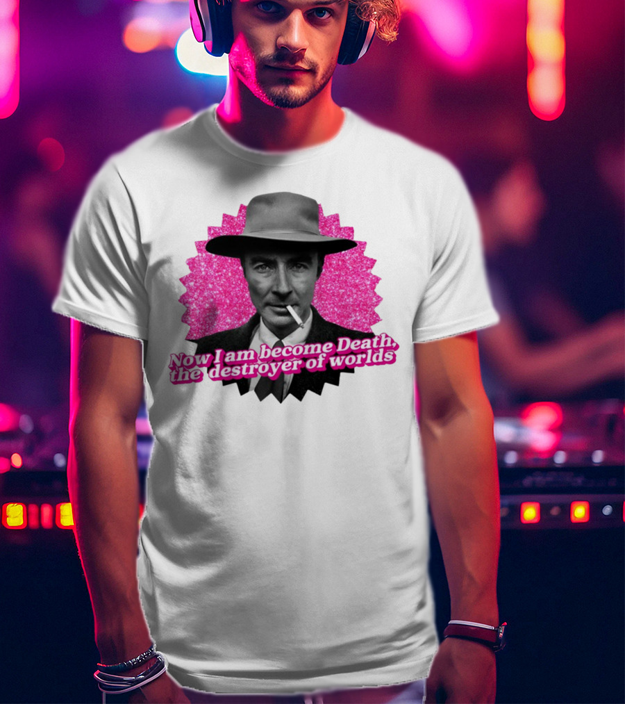 Gotfunny Now I Am Become Death The Destroyer Of Worlds Pink Background T-Shirt
