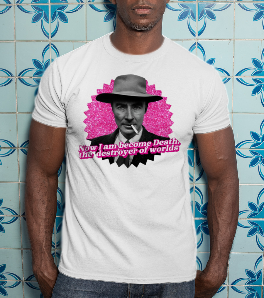 Gotfunny Now I Am Become Death The Destroyer Of Worlds Pink Background T-Shirt
