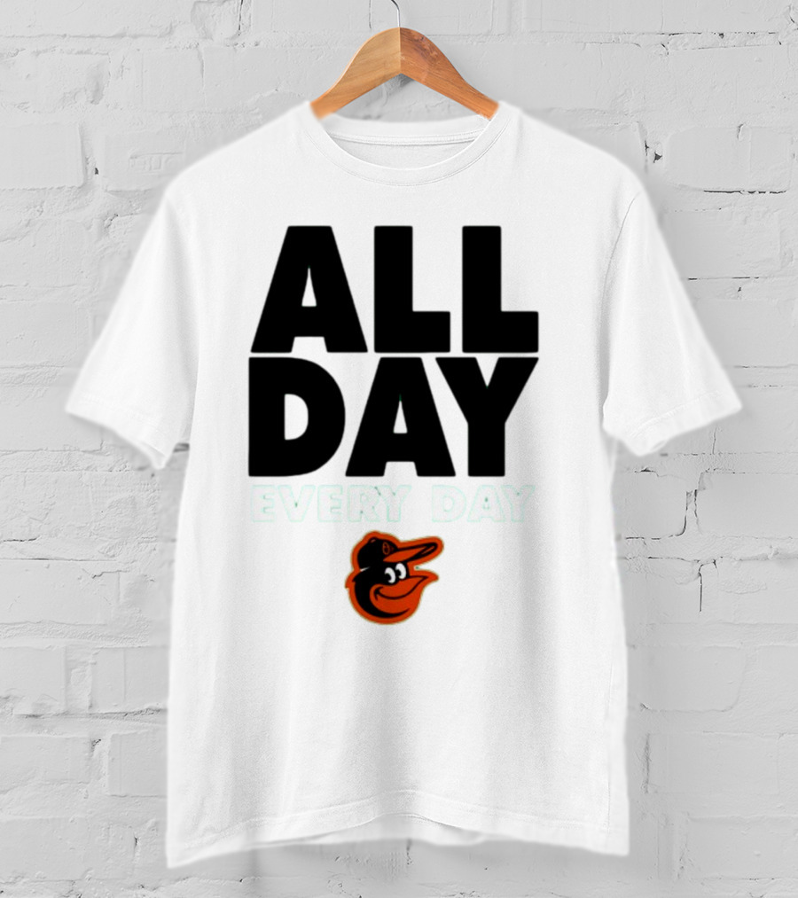 All Day Every Day Baltimore Orioles T-Shirt