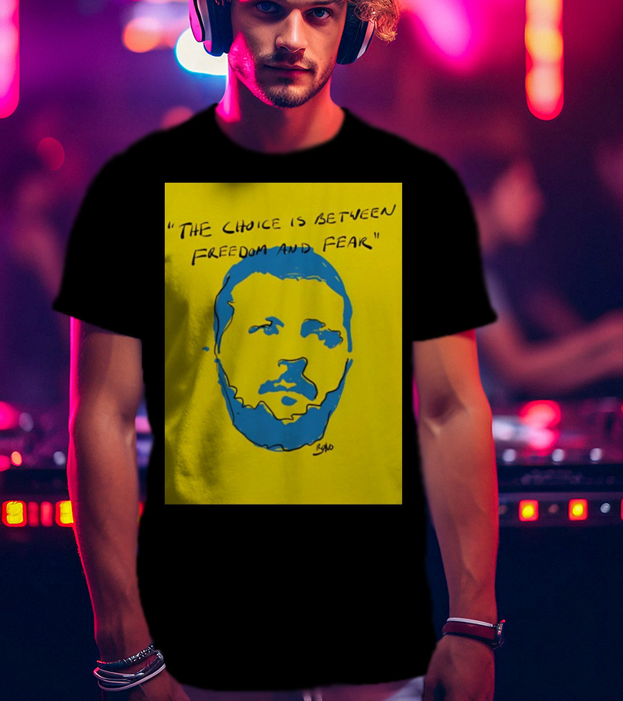 The Choice Is Between Freedom And Fear Blue Portrait Yellow Background T-Shirt