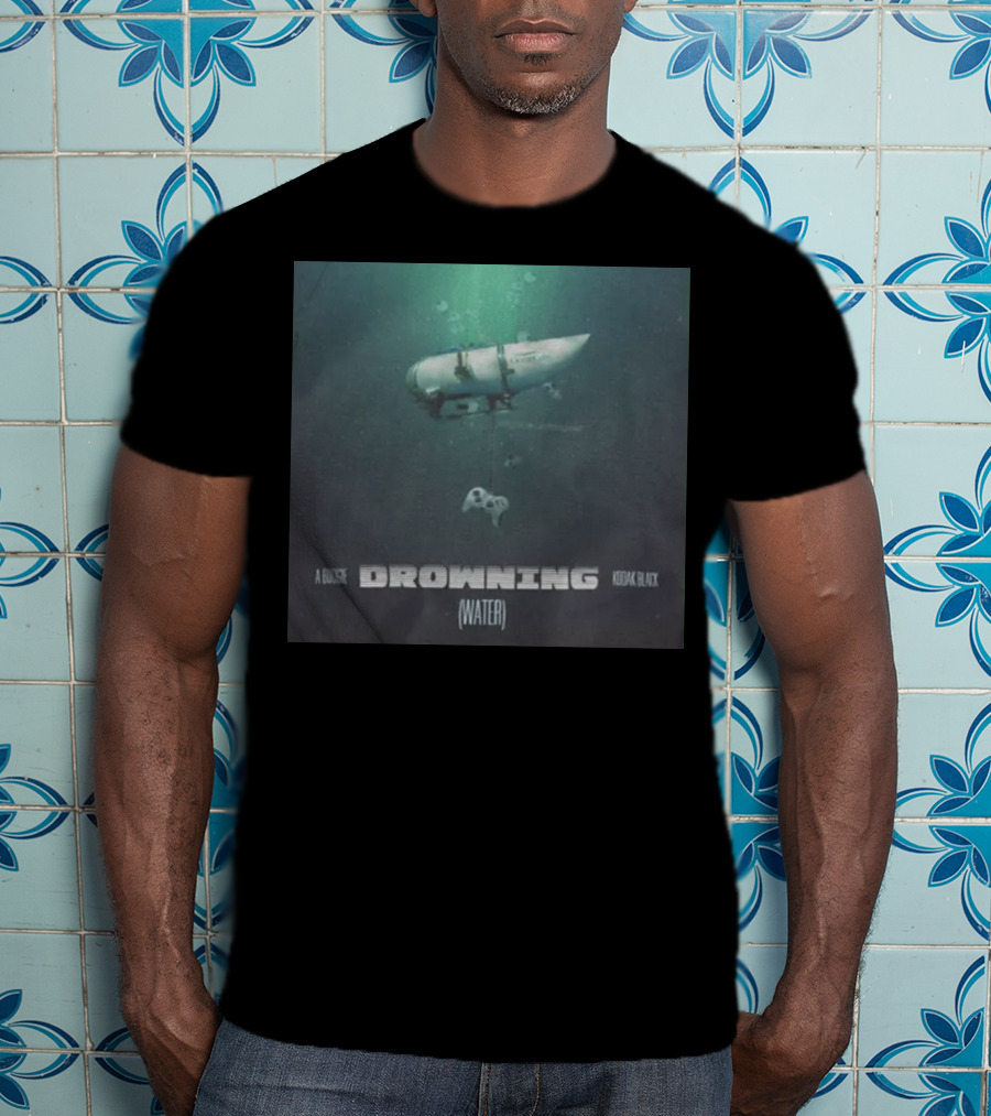 A Boogie Kodak Black Drowning Water Oceangate Submarine T-Shirt