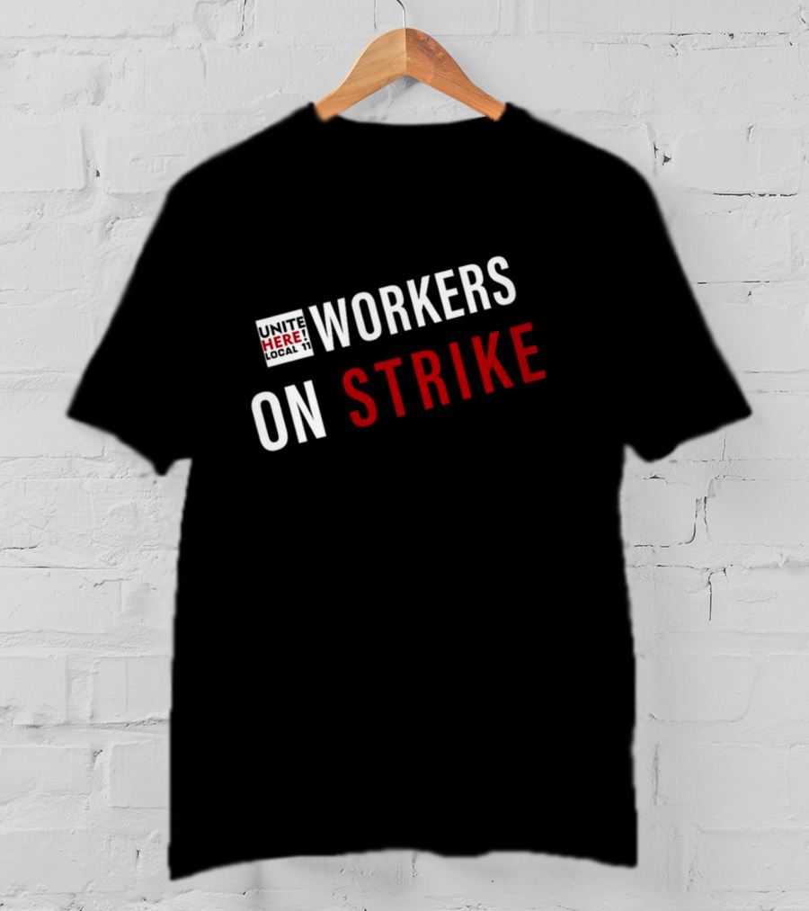 UNITE HERE Local 11 Hotel Workers On Strike T-Shirt