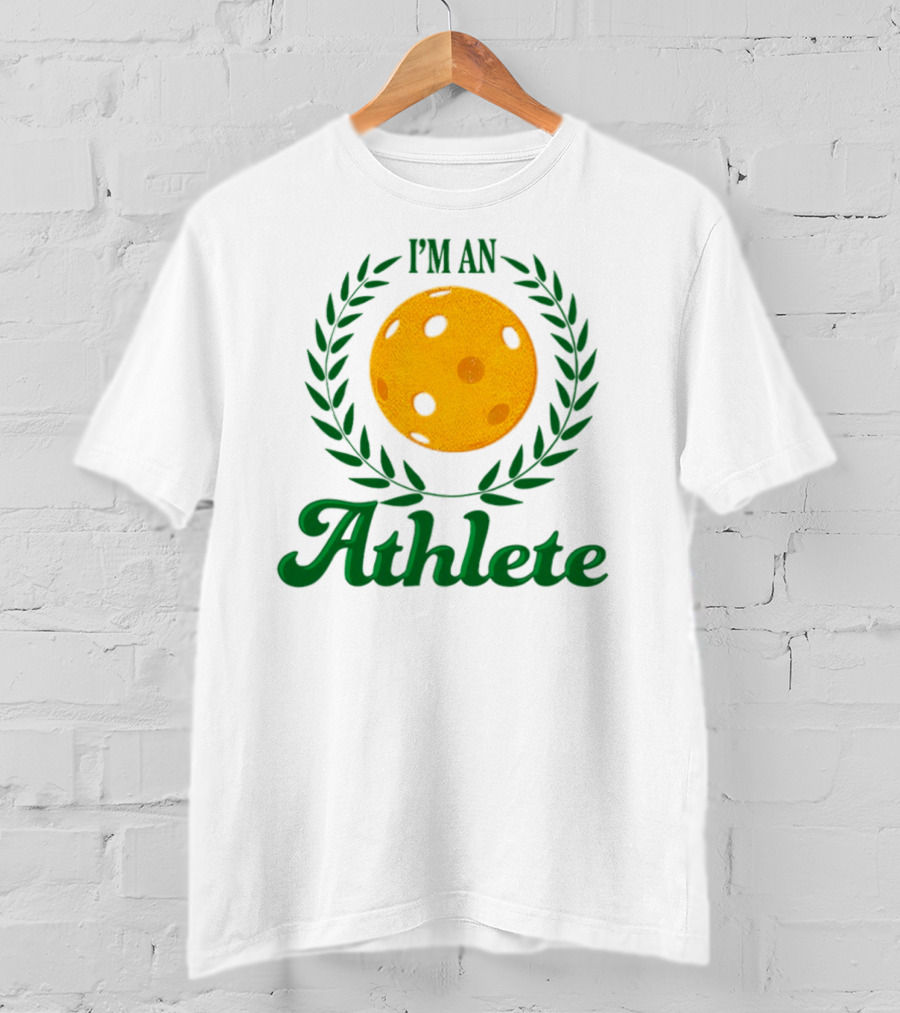 I'm An Athlete Pickleball Laurel T-Shirt