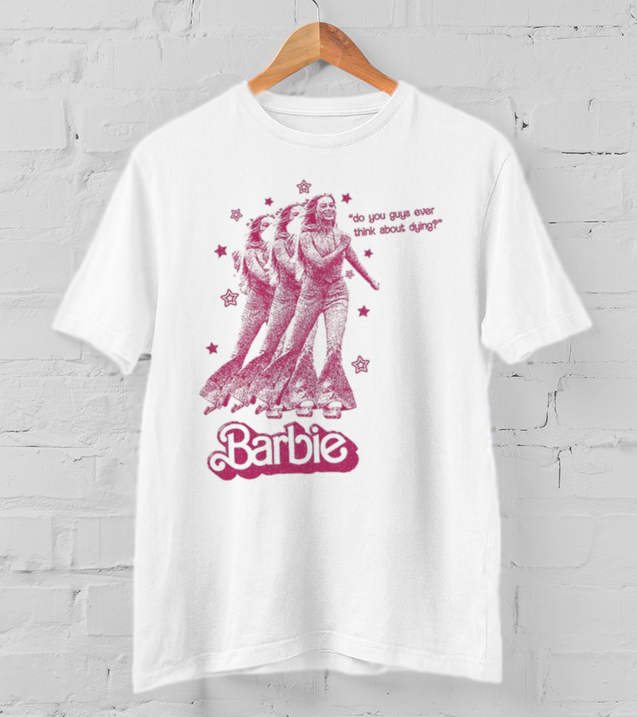 Barbie Roller Skating Stars Do You Guys Ever Think About Dying? T-Shirt