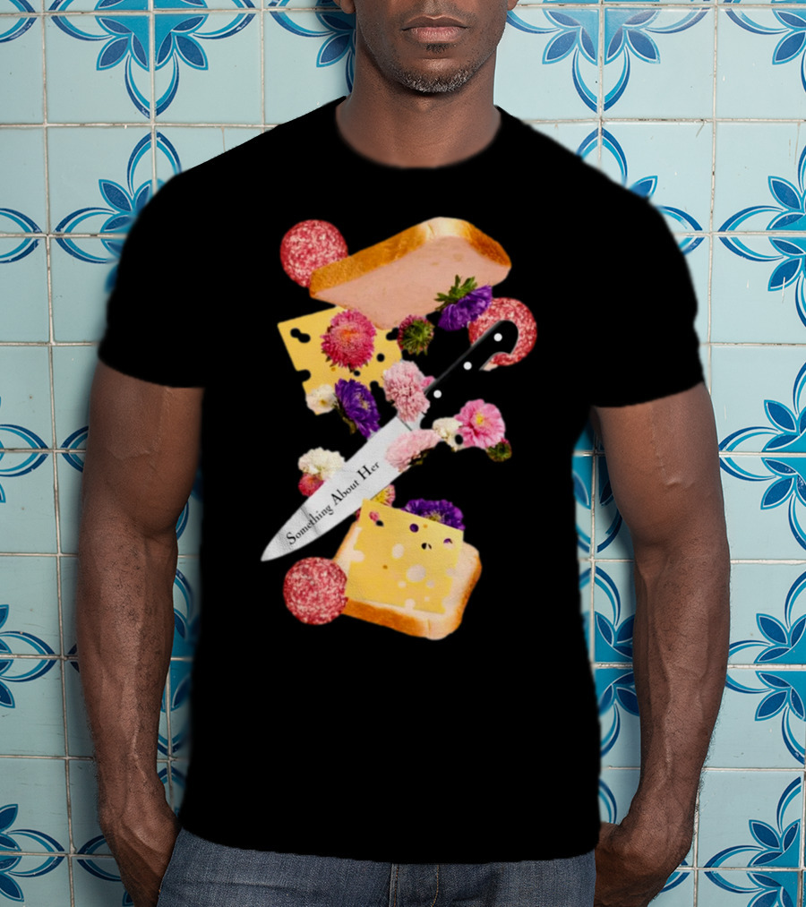 Katie Maloney Something About Her Sandwich Knife Flowers Cheese T-Shirt