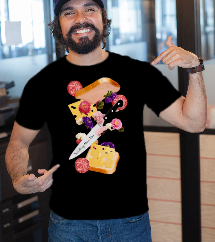 Katie Maloney Something About Her Sandwich Knife Flowers Cheese T-Shirt