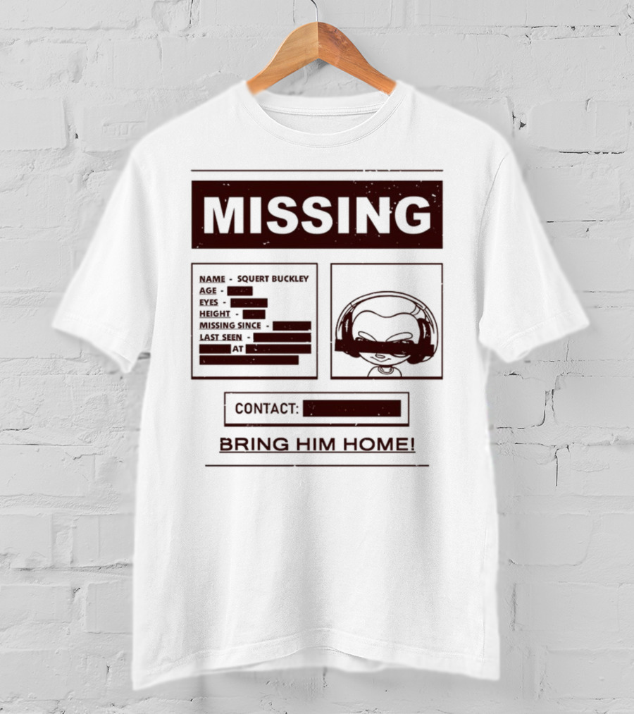 Missing Squert Buckley Bring Him Home T-Shirt