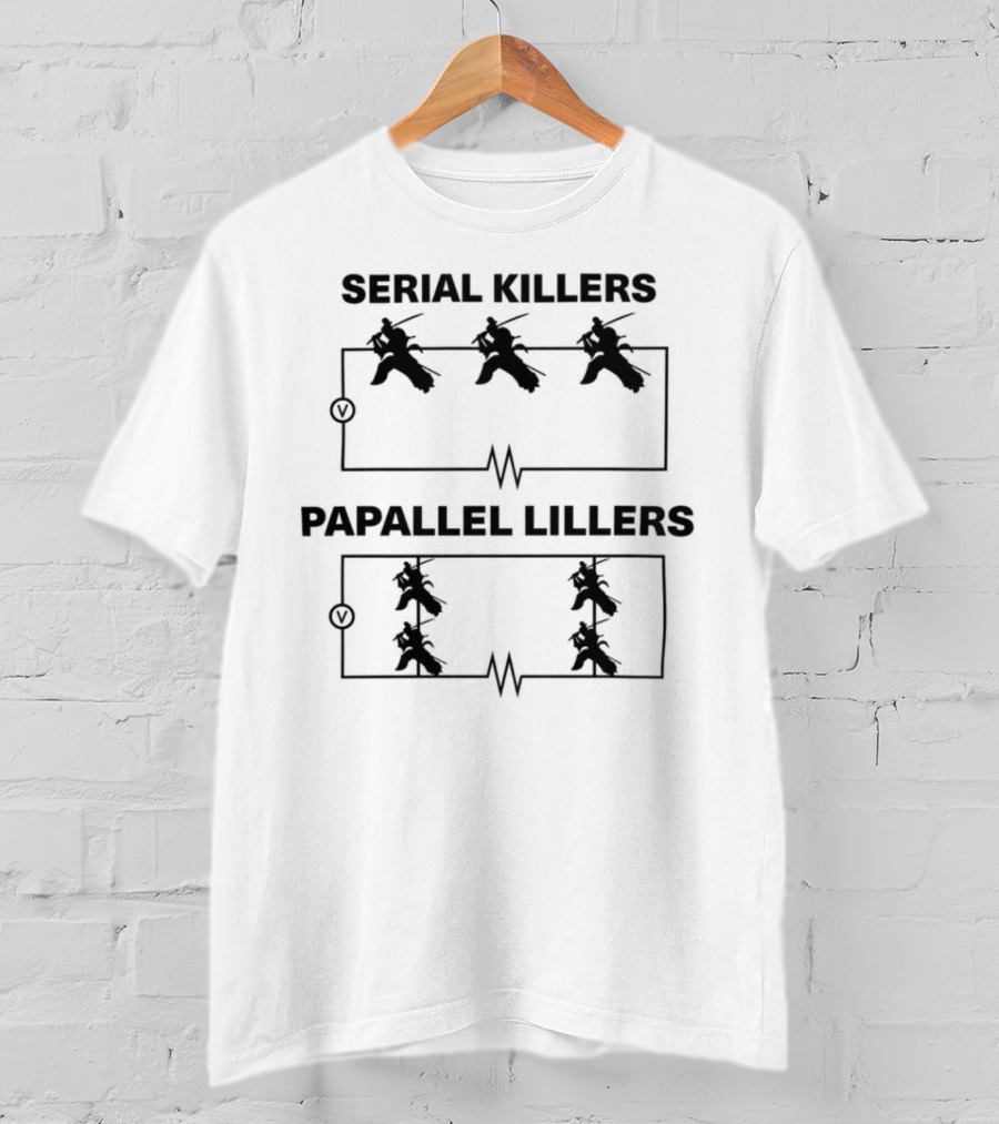Bandi53 Serial Killers Papallel Lillers Electrical Circuit Humor T-Shirt