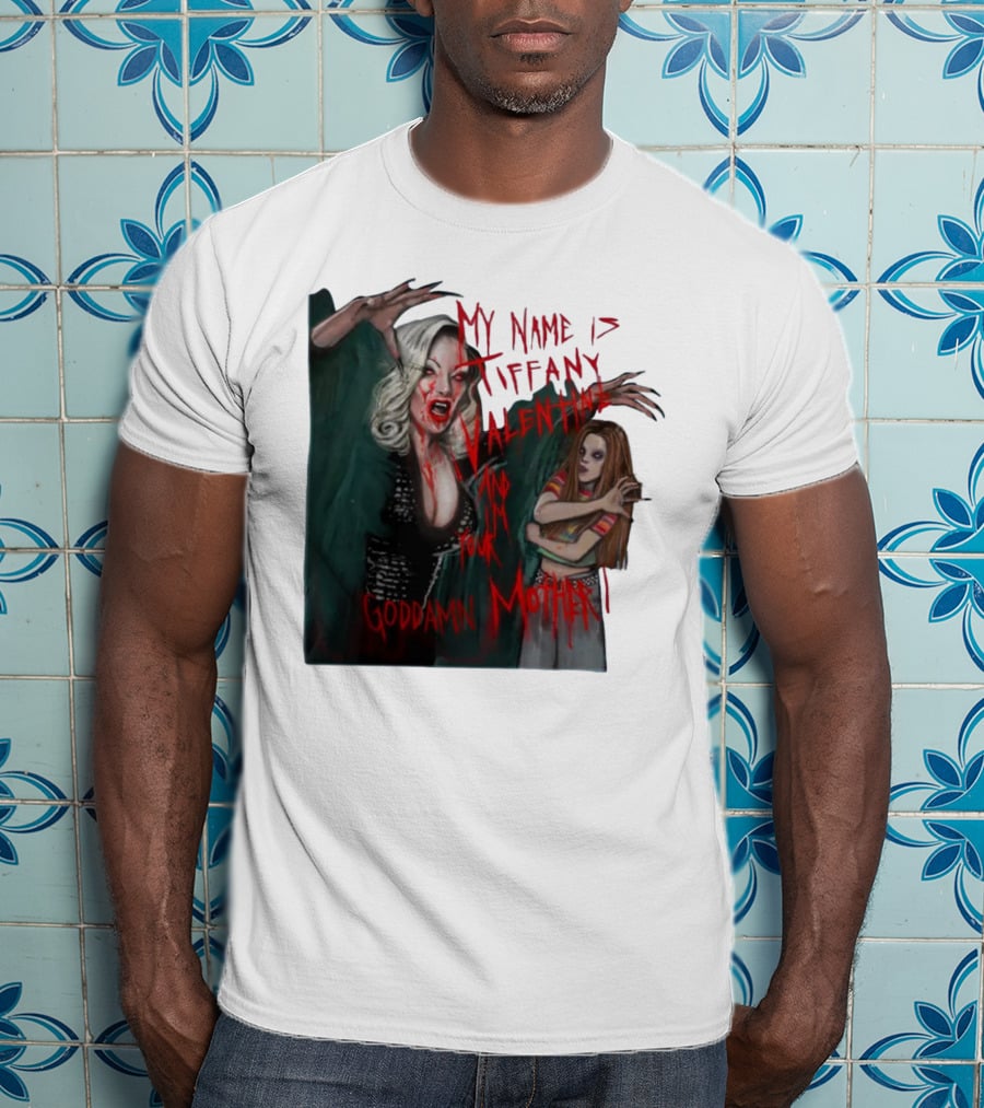 Jennifer Tilly As Tiffany Valentine My Name Is Tiffany Valentine And I'm Your Goddamn Mother T-Shirt