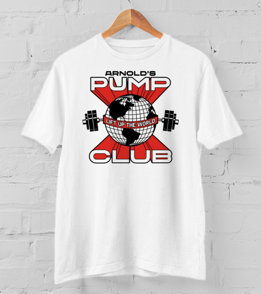 Arnold's Pump Club Lift Up The World Globe With Dumbbells Iconic Fitness Motivation T-Shirt