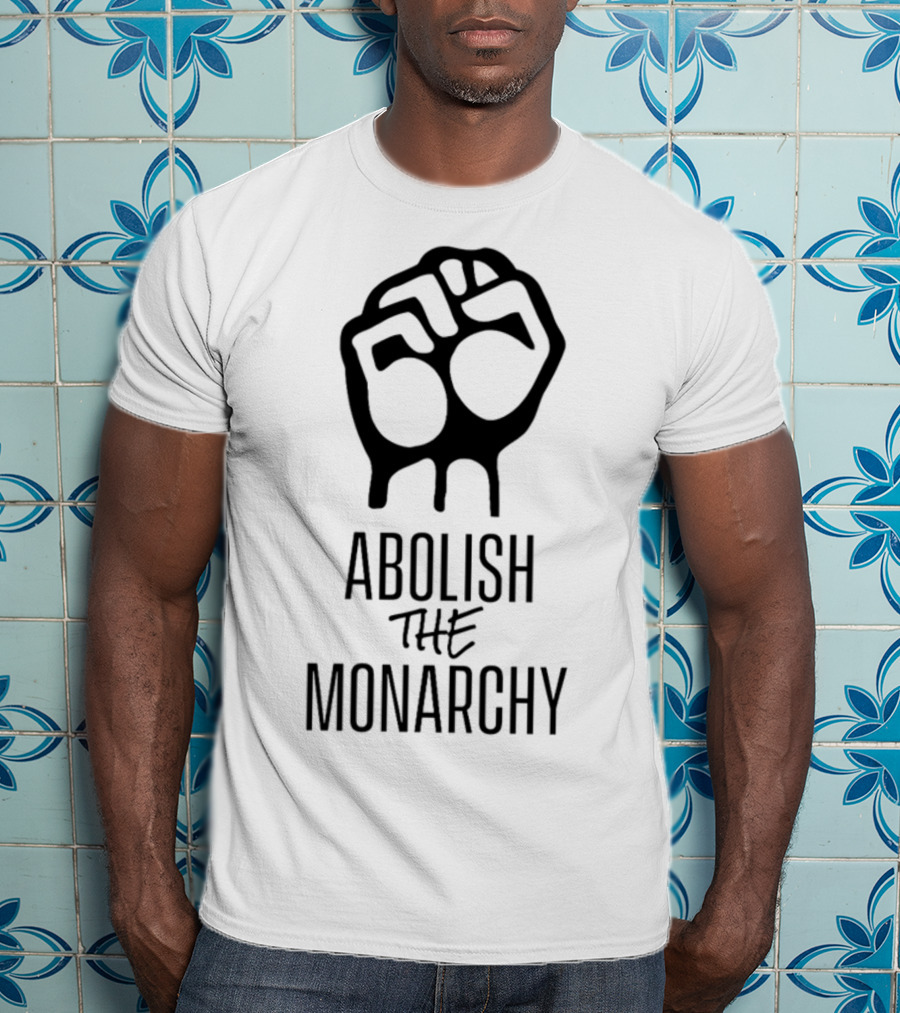 Abolish The Monarchy Fist Symbol Protest T-Shirt