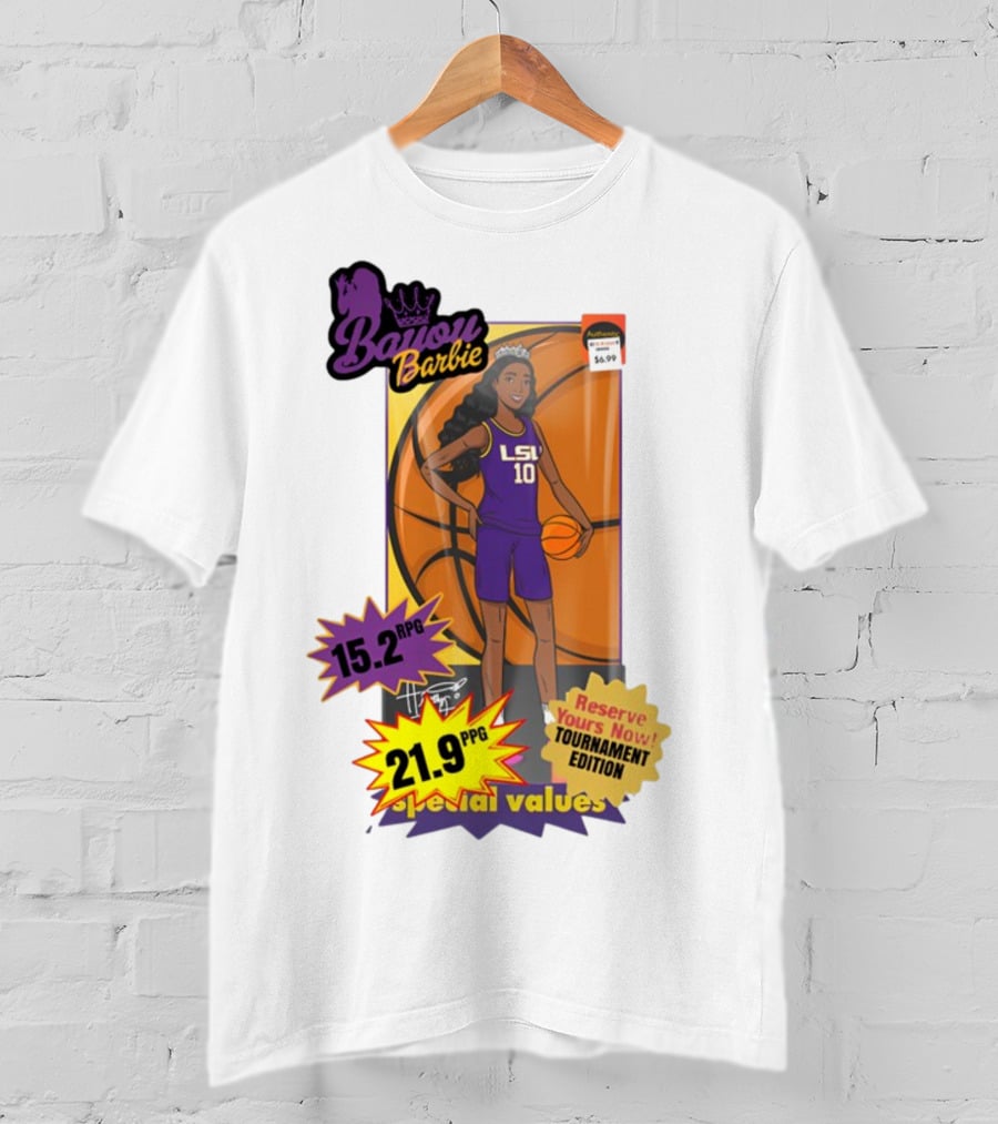 Bayou Barbie 15.2 RPG 21.9 PPG Special Values Reserve Yours Now Tournament Edition LSU T-Shirt
