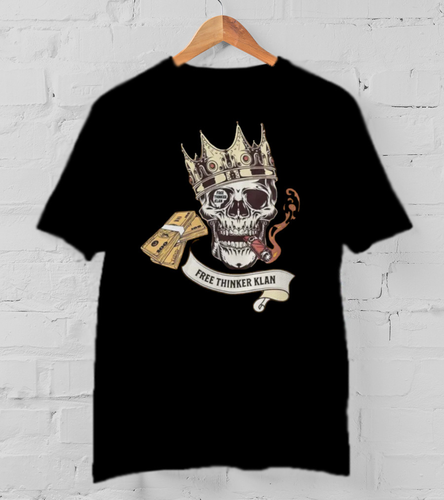 Free Thinker Klan Crowned Skull Smoking Cigar With Money Roll T-Shirt