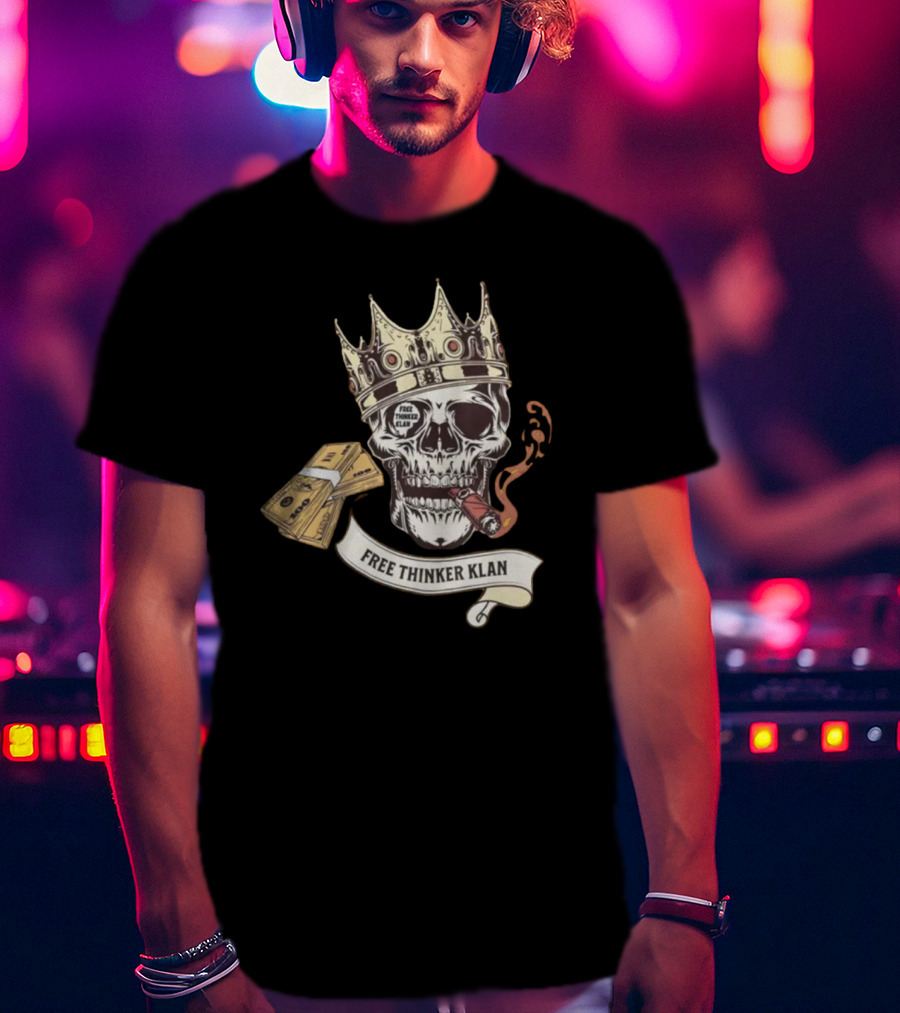 Free Thinker Klan Crowned Skull Smoking Cigar With Money Roll T-Shirt