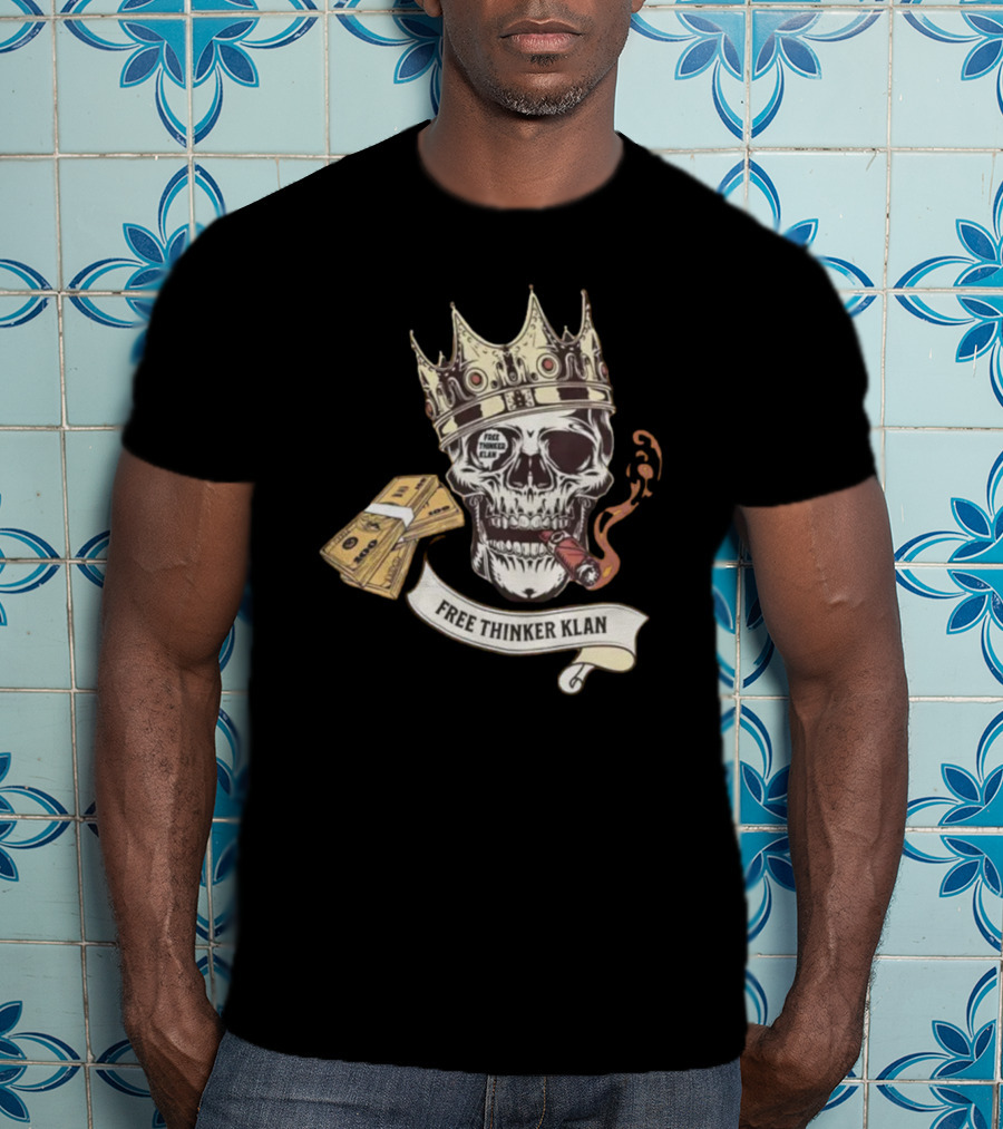 Free Thinker Klan Crowned Skull Smoking Cigar With Money Roll T-Shirt