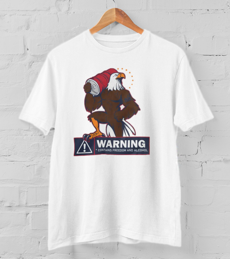 Warning Eagle With Barrel Contains Freedom And Alcohol T-Shirt