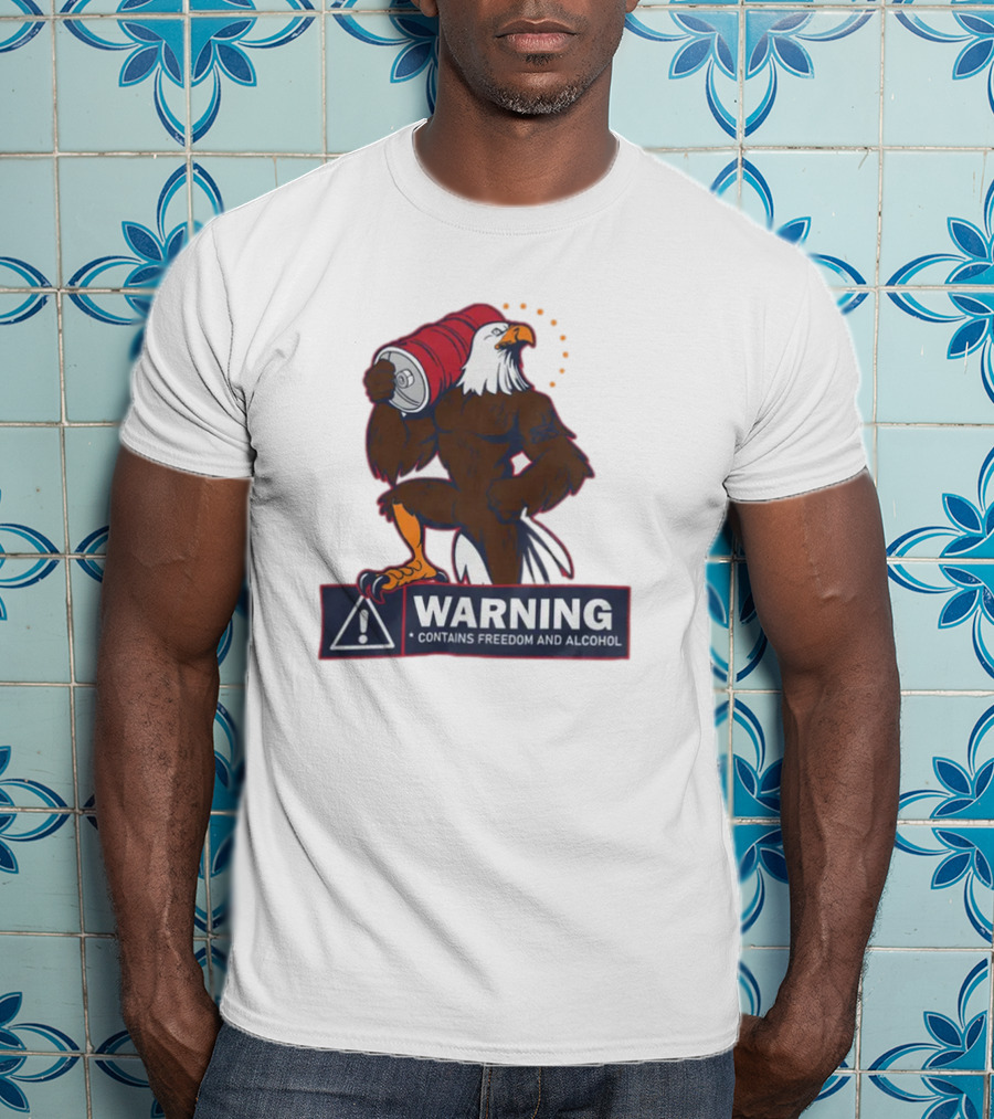 Warning Eagle With Barrel Contains Freedom And Alcohol T-Shirt