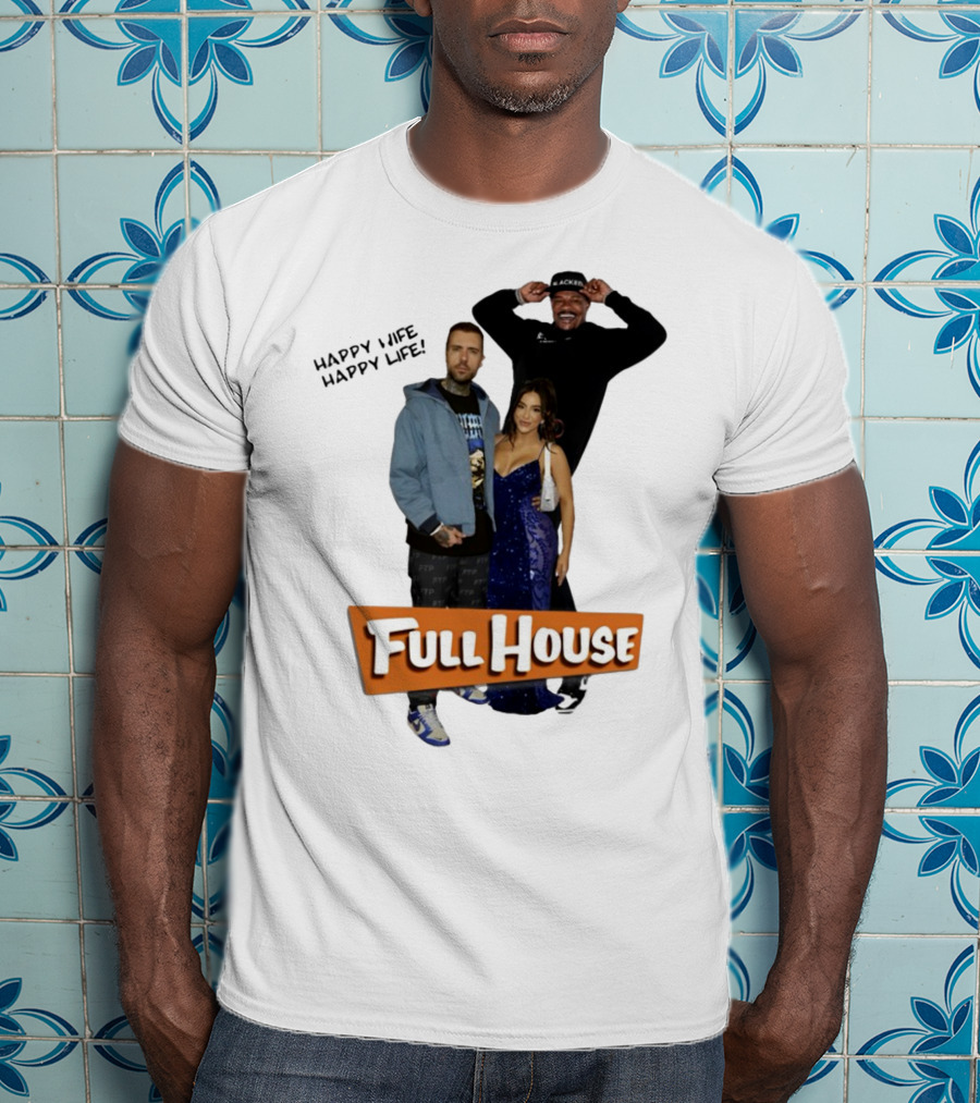 Full House Happy Wife Happy Life T-Shirt