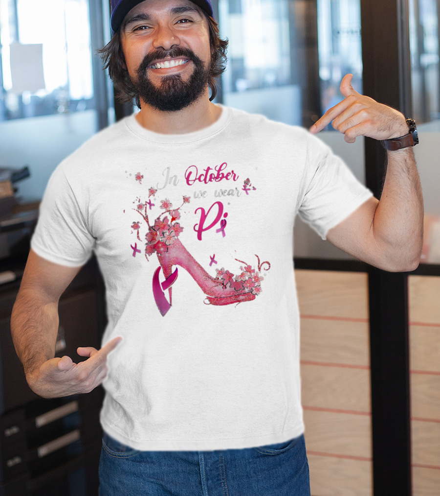 In October We Wear Pink Breast Cancer Awareness High Heel Butterflies Ribbons T-Shirt