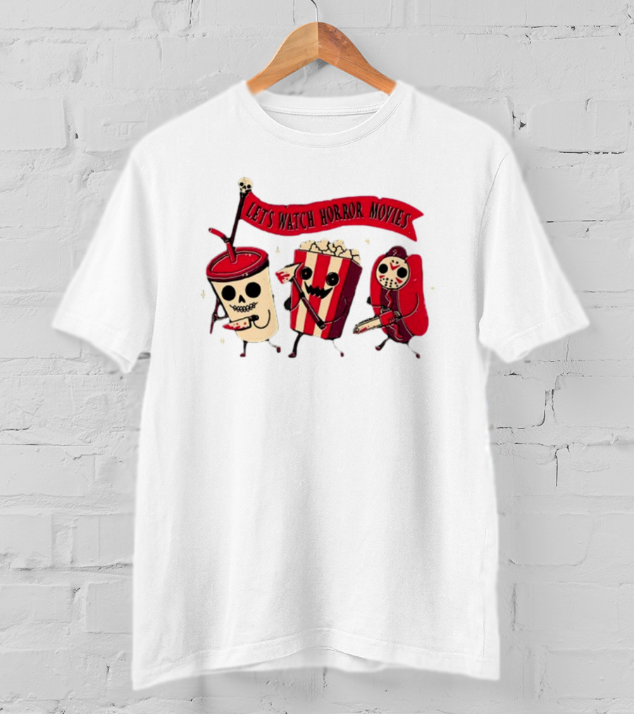 Let's Watch Horror Movies Snacks With Skull Popcorn And Soda T-Shirt