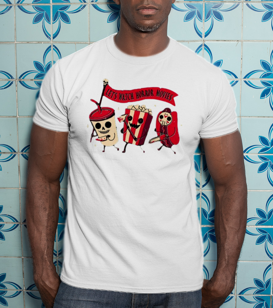 Let's Watch Horror Movies Snacks With Skull Popcorn And Soda T-Shirt