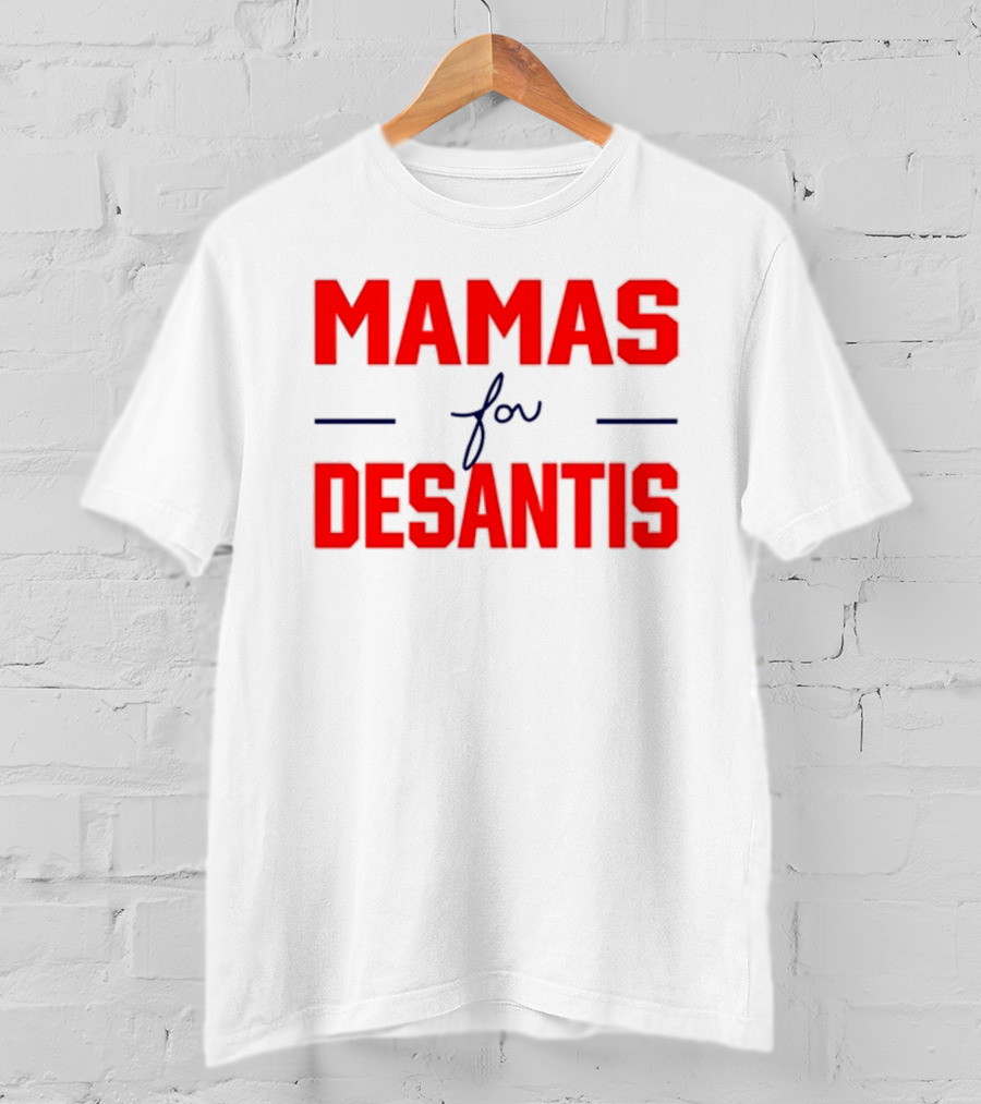 Mamas For Desantis T-Shirt