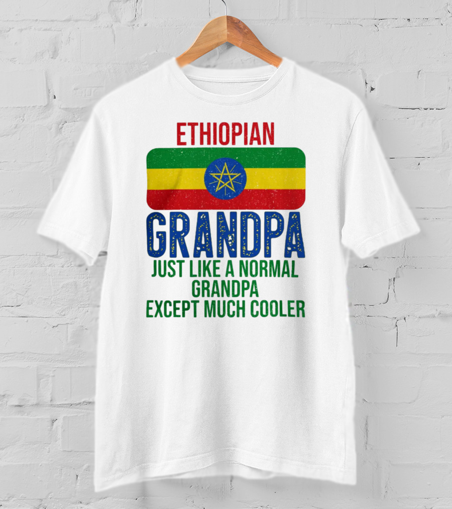 Ethiopian Grandpa Just Like A Normal Grandpa Except Much Cooler Ethiopia Flag T-Shirt