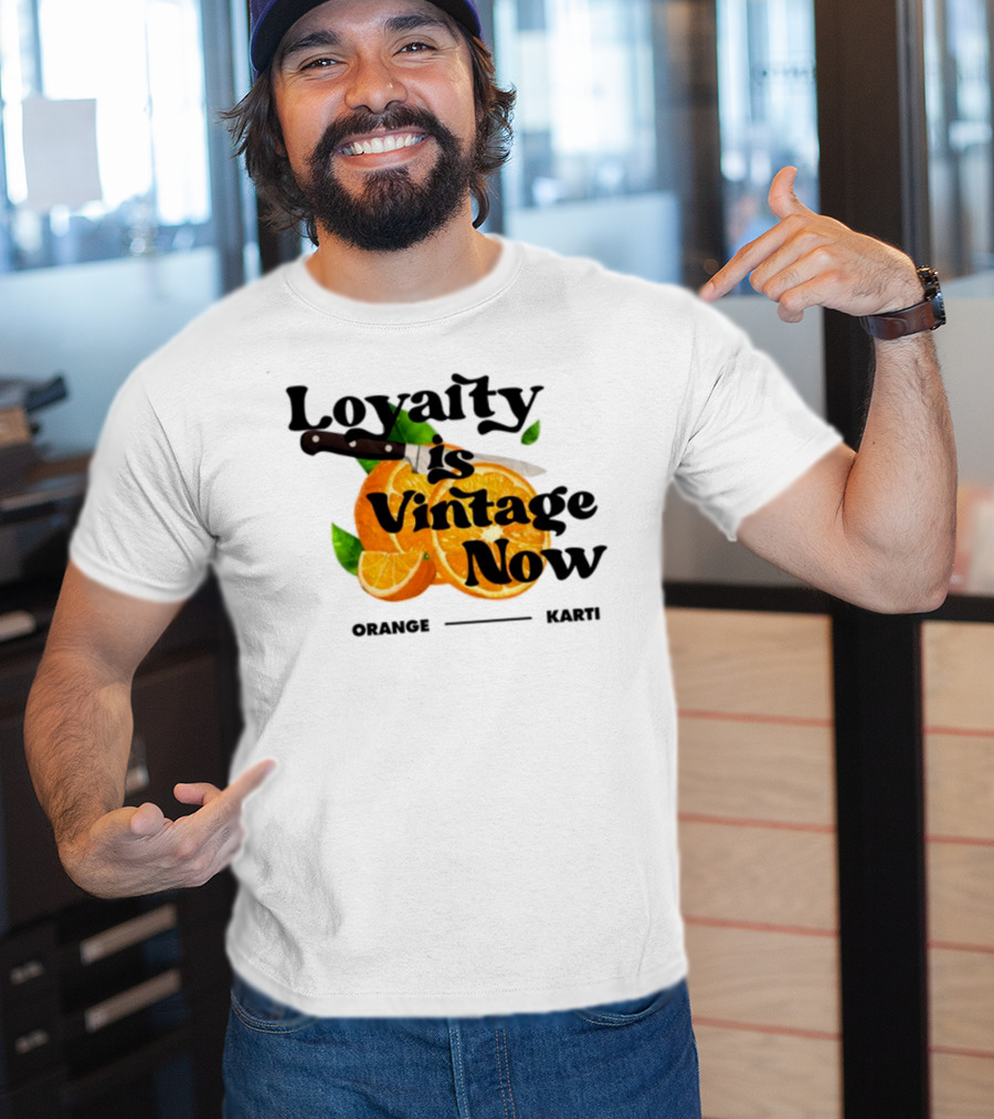 Prettybartier Loyalty Is Vintage Now Orange Karti T-Shirt