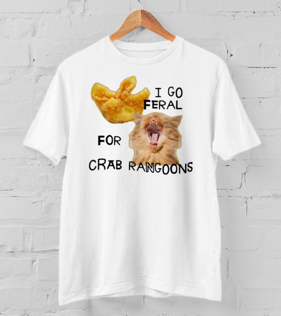 Gotfunny I Go Feral For Crab Rangoons Cat Yelling Image T-Shirt