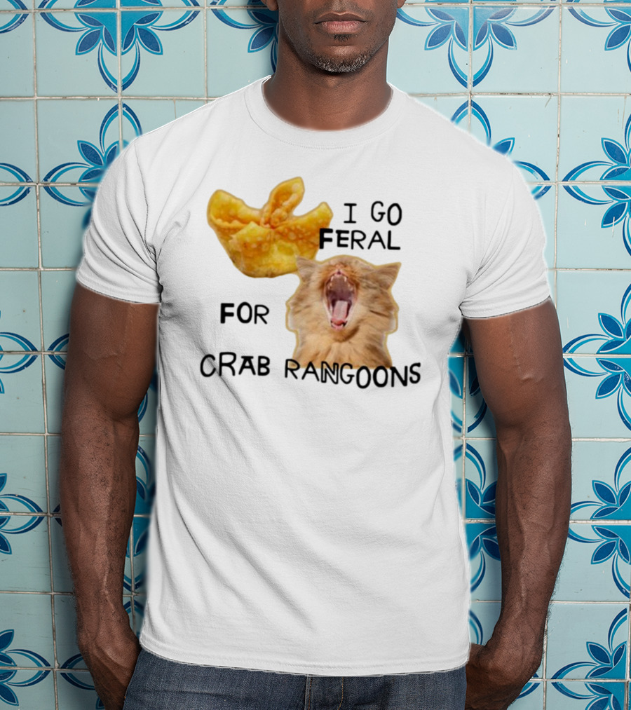 Gotfunny I Go Feral For Crab Rangoons Cat Yelling Image T-Shirt