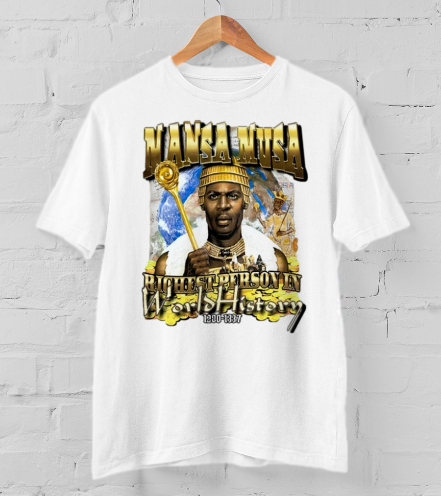 Mansa Musa Richest Person In World History 1280-1337 T-Shirt