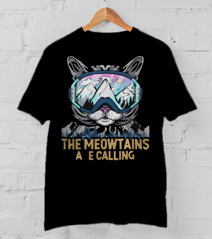 The Meowtains Are Calling Winter Sports Cat Skiing Adventure T-Shirt