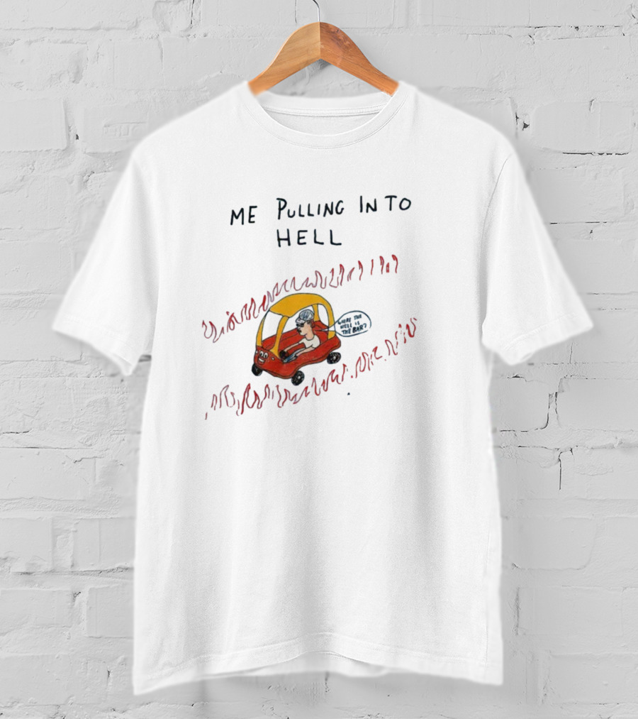 Me Pulling Into Hell In Red Car With Flames T-Shirt