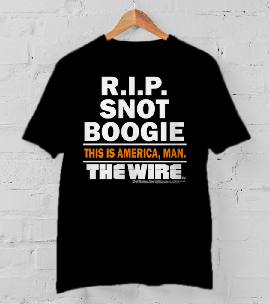 R.I.P. Snot Boogie This Is America Man The Wire HBO Licensed Product T-Shirt