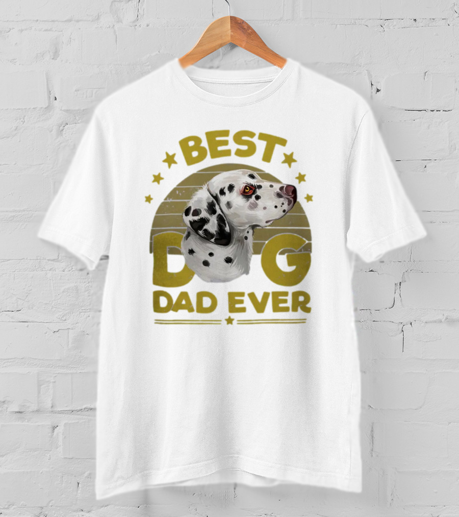 BEST DOG DAD EVER Funny Dalmatian Dog Dad 365 Best Ever Men 15 Dalmatian T-Shirt