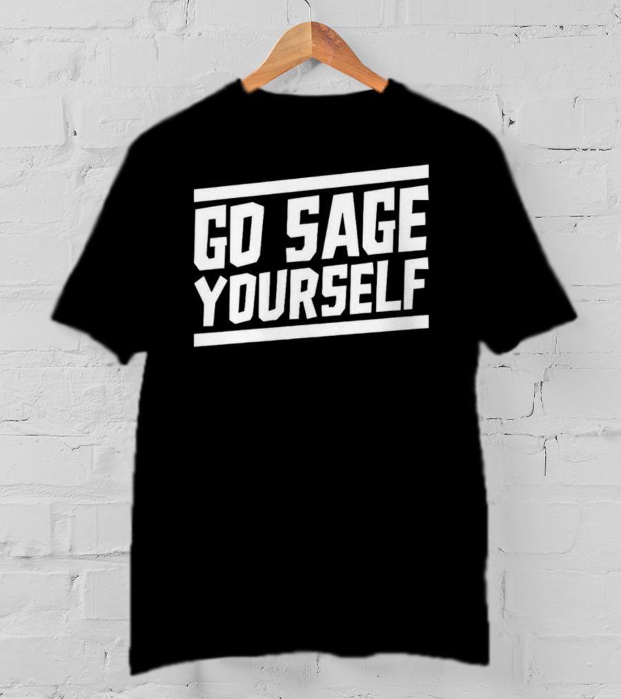 Go Sage Yourself T-Shirt