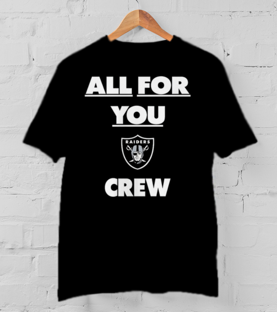 All For You Raiders Crew T-Shirt