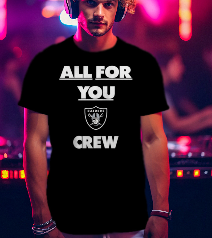 All For You Raiders Crew T-Shirt