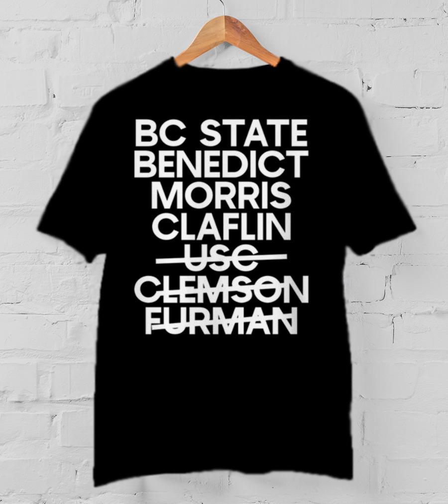 BC State Benedict Morris Claflin USC Clemson Furman T-Shirt