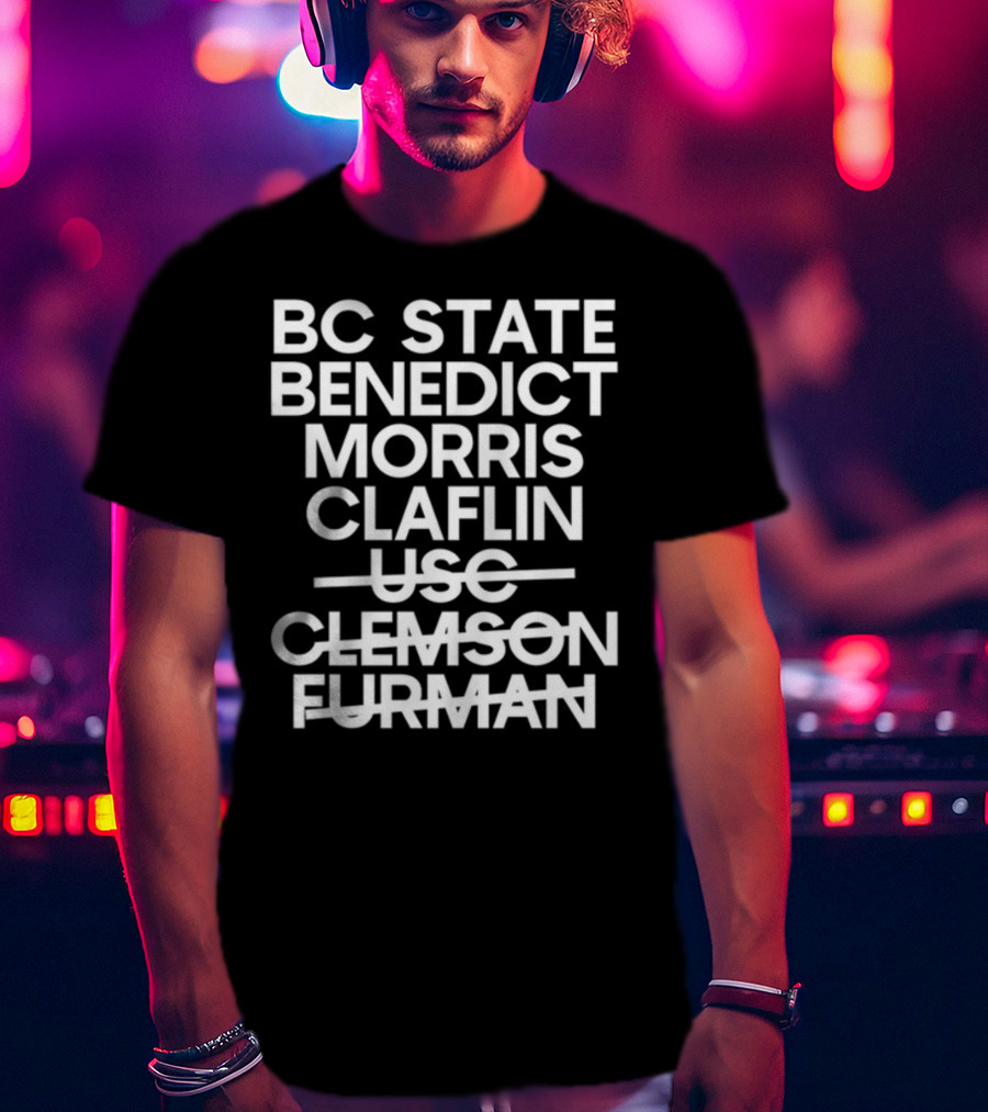 BC State Benedict Morris Claflin USC Clemson Furman T-Shirt