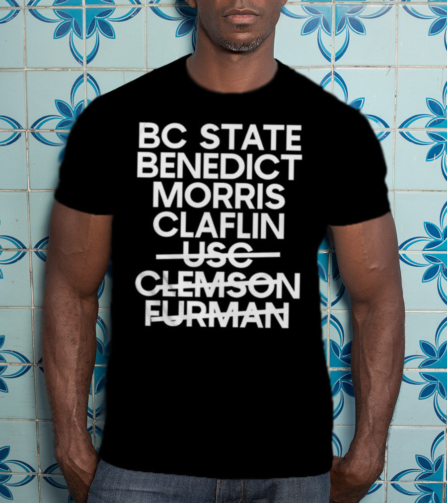 BC State Benedict Morris Claflin USC Clemson Furman T-Shirt