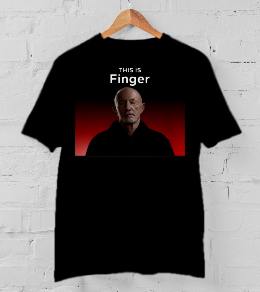 This Is Finger Mike Ehrmantraut Breaking Bad Character Scene T-Shirt