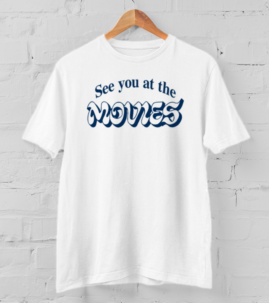 See You At The Movies T-Shirt