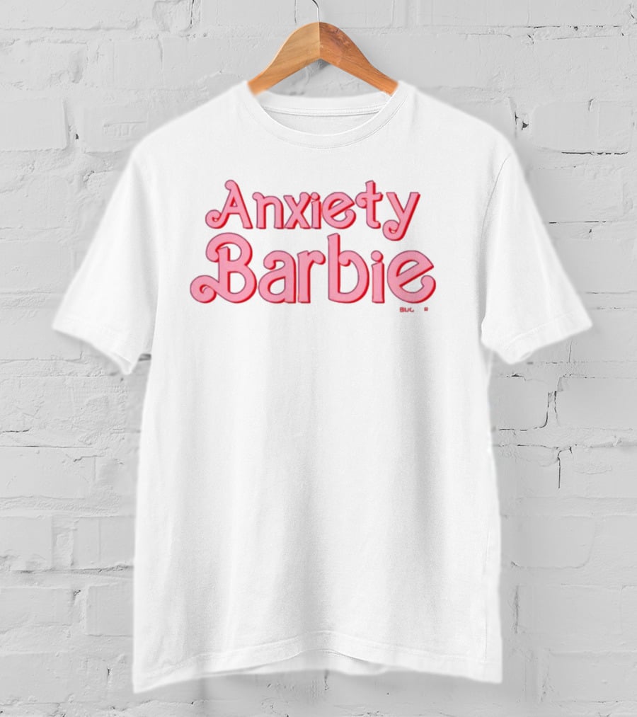 Anxiety Barbie T-Shirt