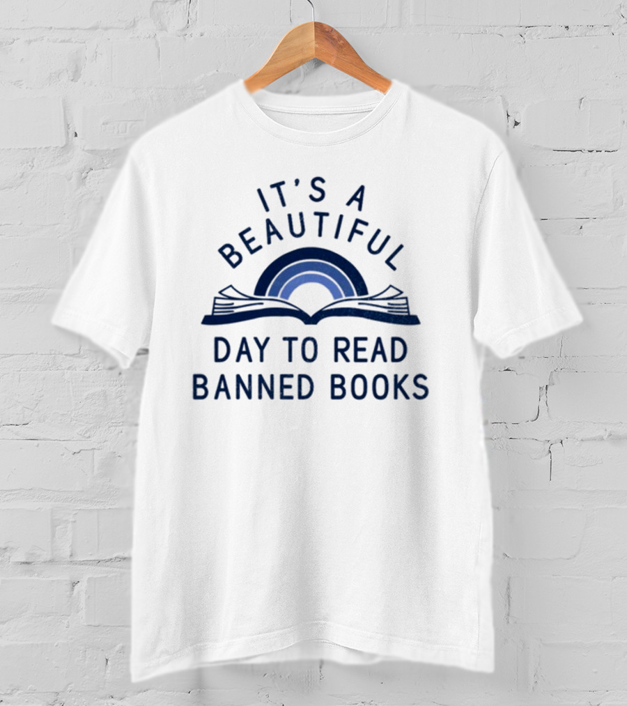 It's A Beautiful Day To Read Banned Books Rainbow Open Book T-Shirt