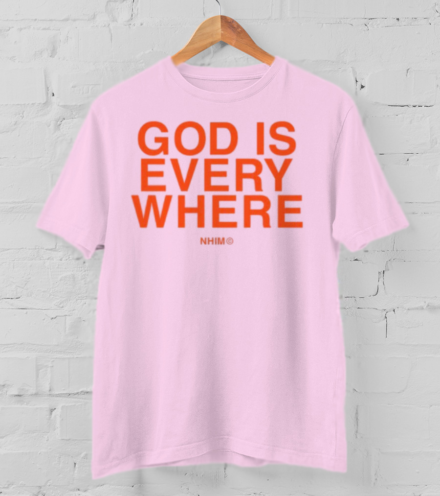 Nhim God Is Everywhere Text T-Shirt