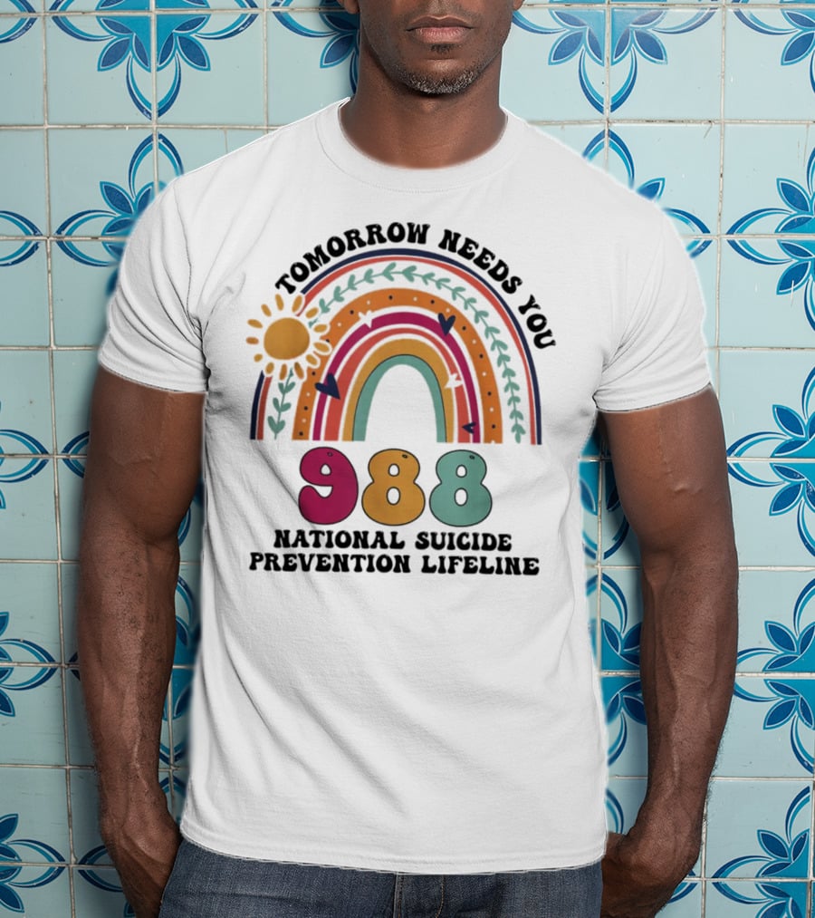 Tomorrow Needs You 988 National Suicide Prevention Lifeline Rainbow Sun T-Shirt