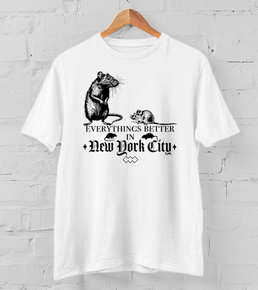 Everything's Better In New York City Rat T-Shirt