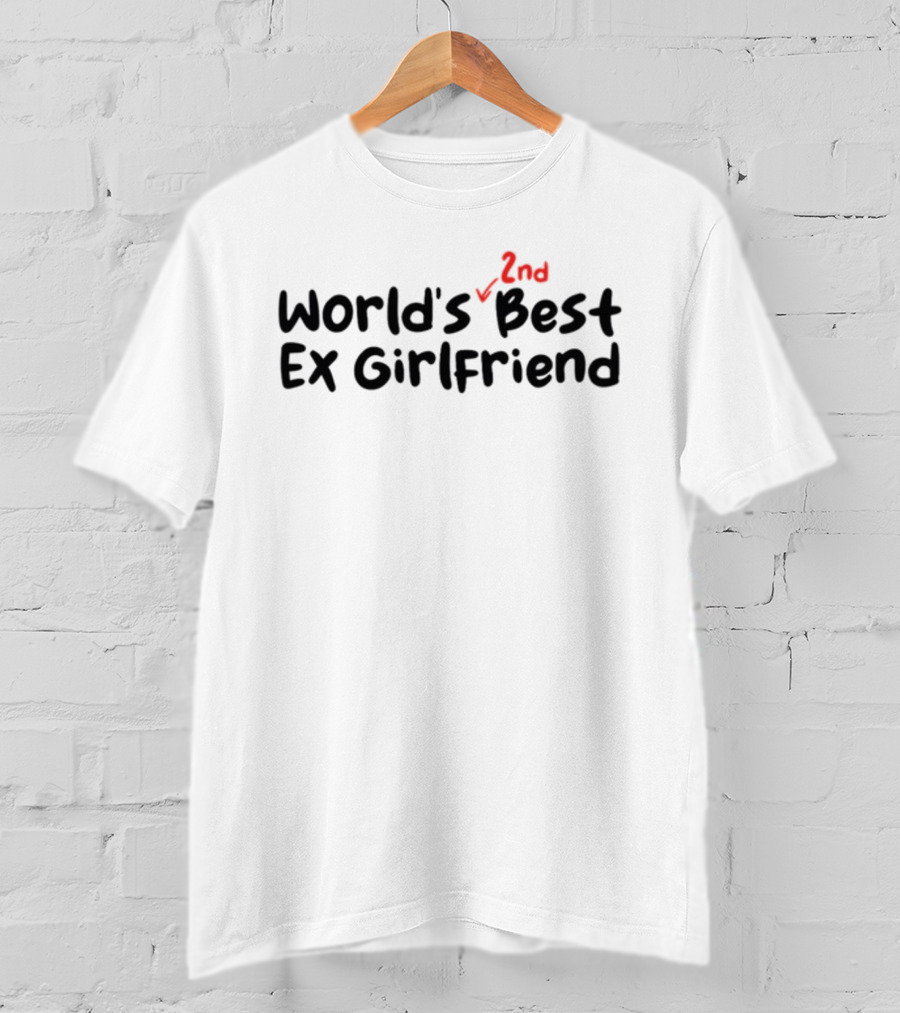 Failhouse World's 2nd Best Ex Girlfriend Correction Text Humor T-Shirt