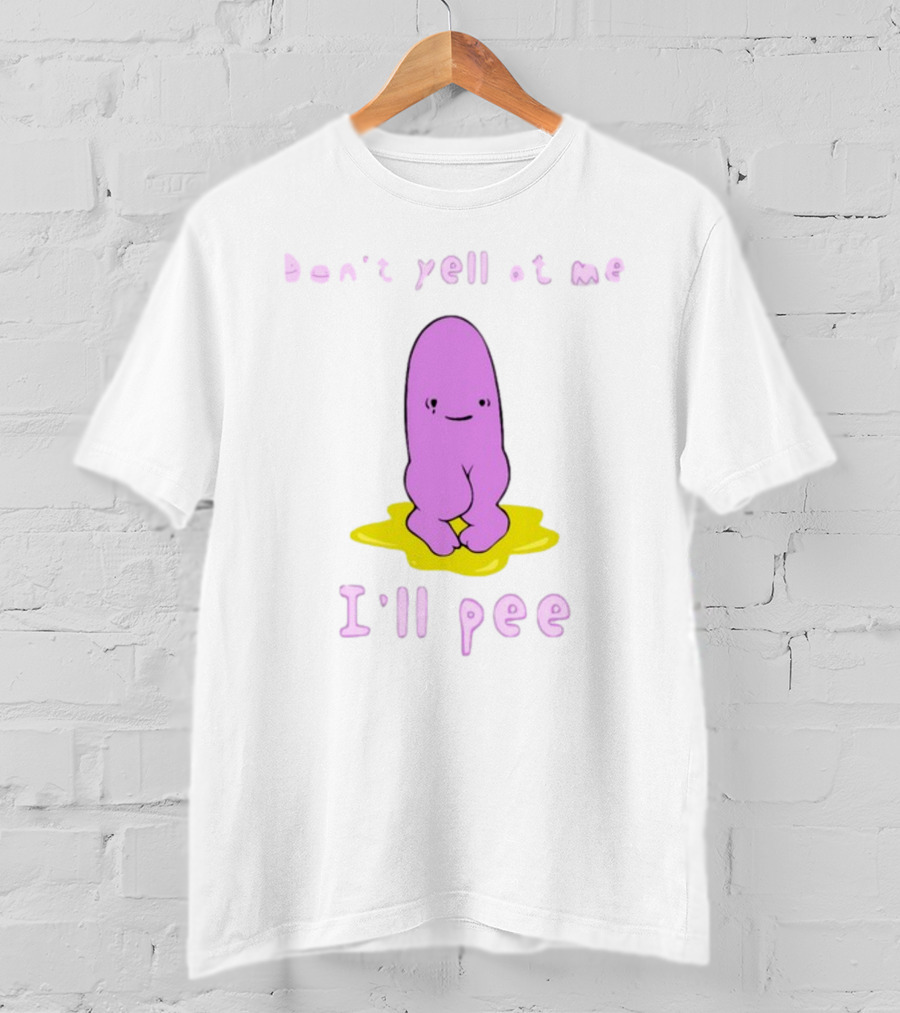 Don't Yell At Me I'll Pee Cute Purple Character Sitting On Yellow Puddle T-Shirt